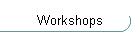 Workshops